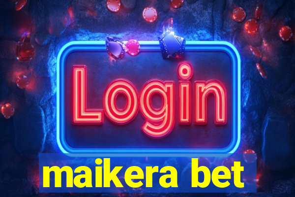 maikera bet